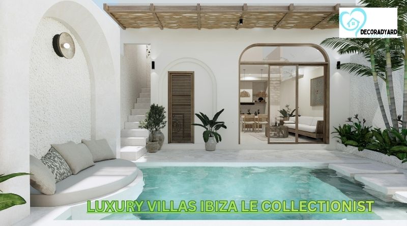 Luxury Villas Ibiza Le Collectionist