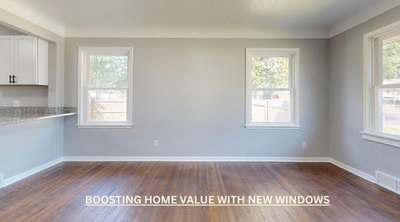 Boosting Home Value With New Windows