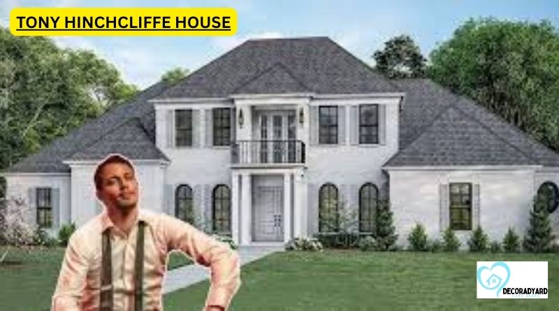 tony hinchcliffe house