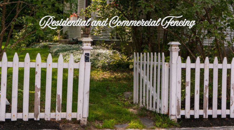 Residential and Commercial Fencing