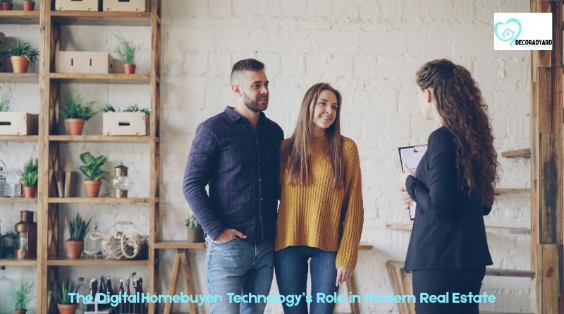 The Digital Homebuyer: Technology’s Role in Modern Real Estate