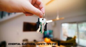 Essential Electrical Safety Tips for Homeowners