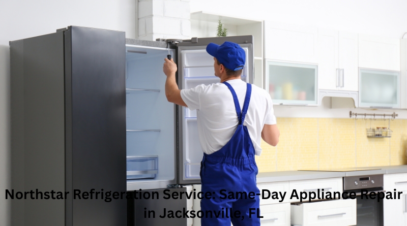 Northstar Refrigeration Service: Same-Day Appliance Repair in Jacksonville, FL