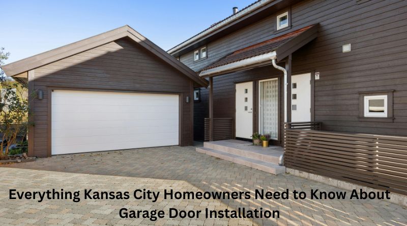 Everything Kansas City Homeowners Need to Know About Garage Door Installation